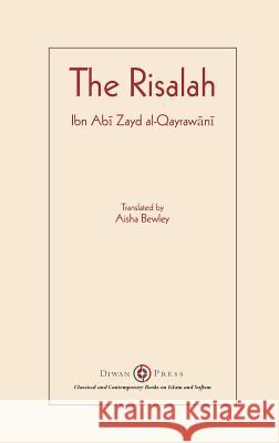 Risalah: Ibn Abi Zayd al-Qayrawani Ibn Abi Zayd Al-Qayrawani, Abdalhaqq Bewley, Aisha Bewley 9781908892676 Diwan Press - książka