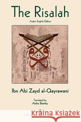 Risalah: Ibn Abi Zayd al-Qayrawani - Arabic English edition Ibn Abi Zayd Al-Qayrawani, Abdalhaqq Bewley, Aisha Abdurrahman Bewley 9781908892942 Diwan Press - książka