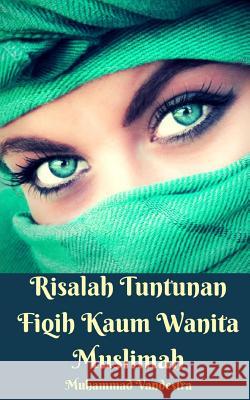 Risalah Tuntunan Fiqih Kaum Wanita Muslimah Muhammad Vandestra 9780464868019 Blurb - książka