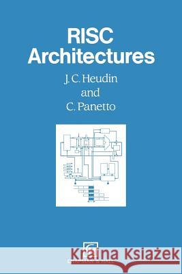 RISC Architectures J. C. Heudin C. Panetto 9780412453403 Chapman & Hall - książka