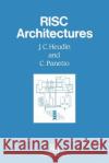 RISC Architectures J. C. Heudin C. Panetto 9780412453403 Chapman & Hall