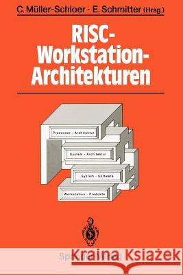 RISC-Workstation-Architekturen: Prozessoren, Systeme und Produkte Christian Müller-Schloer, Ernst Schmitter 9783540540502 Springer-Verlag Berlin and Heidelberg GmbH &  - książka