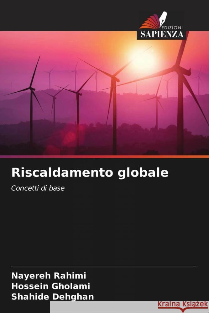 Riscaldamento globale Rahimi, Nayereh, Gholami, Hossein, Dehghan, Shahide 9786205388488 Edizioni Sapienza - książka