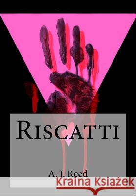 Riscatti A. J. Reed 9781530416769 Createspace Independent Publishing Platform - książka