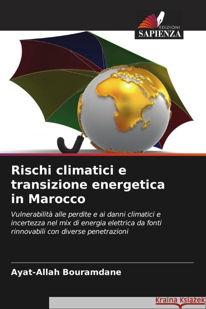 Rischi climatici e transizione energetica in Marocco Bouramdane, Ayat-Allah 9786206258872 Edizioni Sapienza - książka
