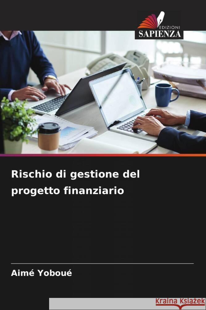 Rischio di gestione del progetto finanziario Yoboué, Aimé 9786208564162 Edizioni Sapienza - książka
