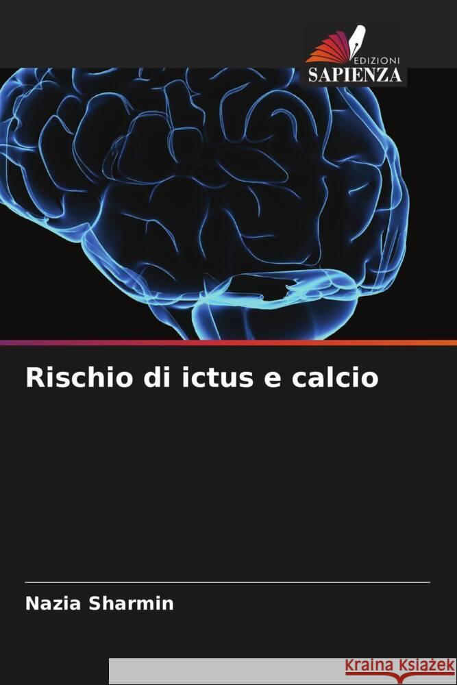 Rischio di ictus e calcio Nazia Sharmin 9786207398058 Edizioni Sapienza - książka
