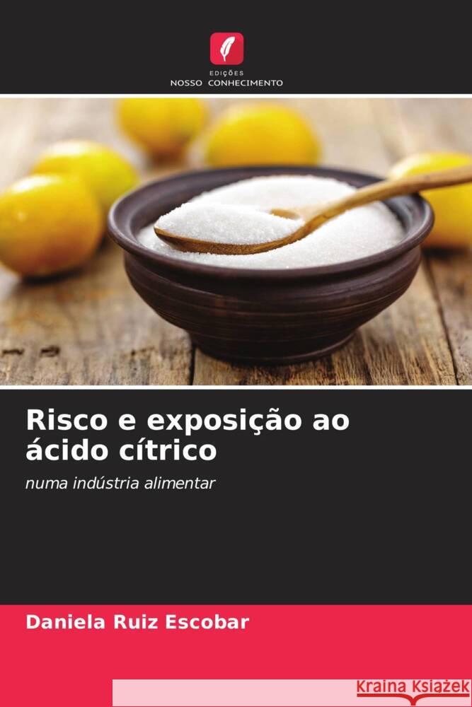 Risco e exposição ao ácido cítrico Ruiz Escobar, Daniela 9786206315414 Edições Nosso Conhecimento - książka