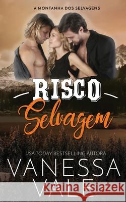 Risco Selvagem Vanessa Vale 9781795952699 Bridger Media - książka