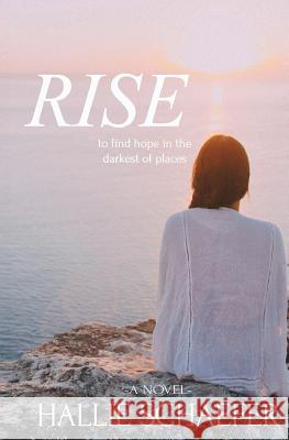 Rise Hallie Schaefer 9781721945825 Createspace Independent Publishing Platform - książka