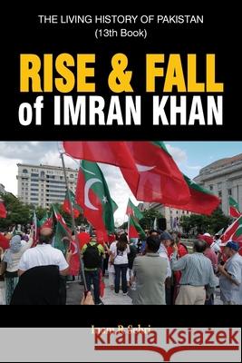 Rise & Fall of Imran Khan: THE LIVING HISTORY OF PAKISTAN (13th Book) Inam R. Sehri 9781836150244 Grosvenor House Publishing Limited - książka