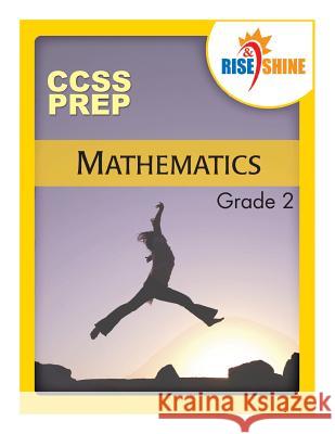 Rise & Shine CCSS Prep Grade 2 Mathematics Kantrowitz, Ralph R. 9780782718980 Queue, Incorporated - książka