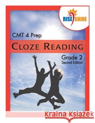 Rise & Shine CMT 4 Prep Cloze Reading Grade 2 Ralph R. Kantrowitz Jonathan D. Kantrowitz 9781500602895 Createspace Independent Publishing Platform - książka