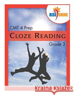 Rise & Shine CMT 4 Prep Cloze Reading Grade 3 Ralph R. Kantrowitz Jonathan D. Kantrowitz 9781500482992 Createspace Independent Publishing Platform - książka