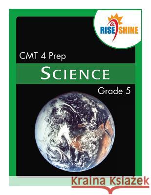 Rise & Shine CMT 4 Prep Grade 5 Science Kantrowitz, Ralph R. 9781500308117 Createspace - książka