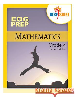 Rise & Shine EOG Prep Grade 4 Mathematics Ralph R. Kantrowitz Jonathan D. Kantrowitz 9781537552194 Createspace Independent Publishing Platform - książka