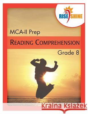 Rise & Shine MCA-II Prep Grade 8 Reading Comprehension Braccio, Patricia F. 9781979724951 Createspace Independent Publishing Platform - książka