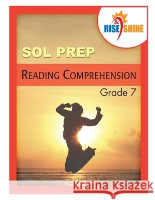 Rise & Shine SOL Prep Grade 7 Reading Comprehension Patricia F. Braccio Sarah M. W. Espano Jonathan D. Kantrowitz 9781512385656 Createspace Independent Publishing Platform - książka