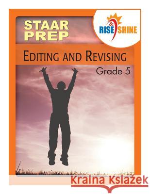 Rise & Shine STAAR Prep Editing & Revising Grade 5 Konopka, Dana 9781497306929 Createspace - książka