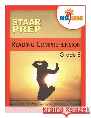 Rise & Shine STAAR Prep Reading Comprehension Grade 8 Lyons, Mark 9781497337206 Createspace - książka