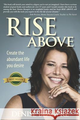 Rise Above: Create the Abundant Life You Desire Peggy McColl Denise Beaupre 9781989161371 Hasmark Publishing - książka