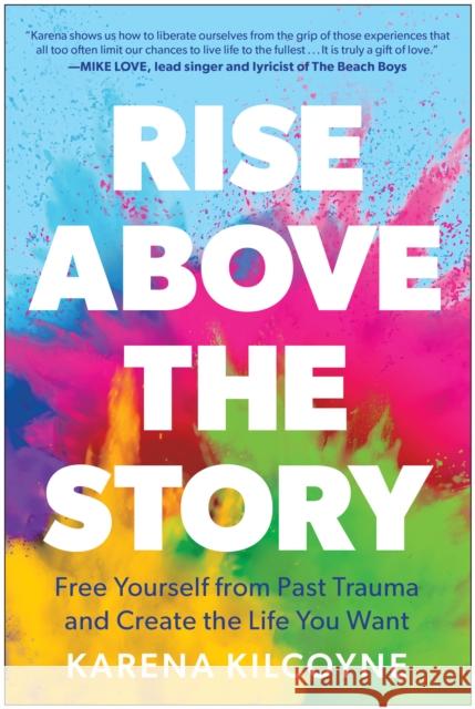 Rise Above the Story Karena Kilcoyne 9781637743904 BenBella Books - książka