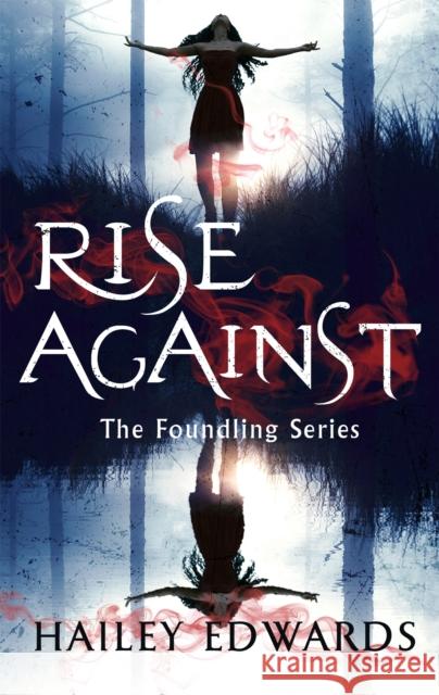 Rise Against: A Foundling novel Hailey Edwards 9780349423364 Little, Brown Book Group - książka