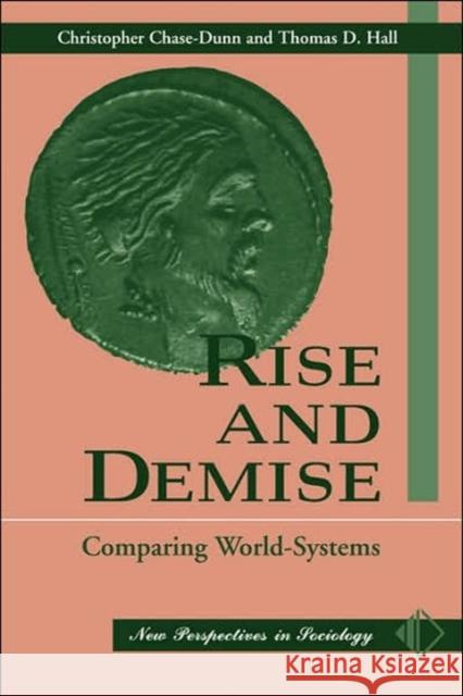 Rise And Demise : Comparing World Systems Christopher Chase-Dunn Charles Tilly Scott McNail 9780813310060 Westview Press - książka