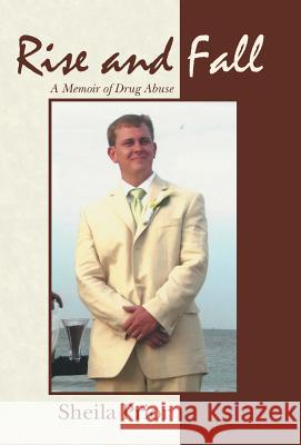 Rise and Fall: A Memoir of Drug Abuse Sheila Prior 9781491737439 iUniverse.com - książka