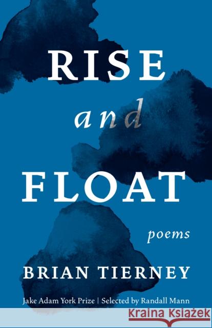 Rise and Float: Poems Tierney, Brian 9781571315199 Milkweed Editions - książka