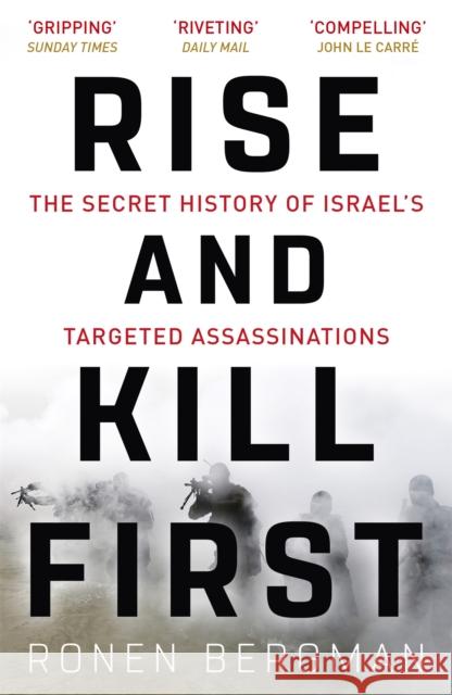 Rise and Kill First: The Secret History of Israel's Targeted Assassinations Bergman Ronen 9781473694743 John Murray Press - książka