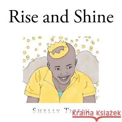 Rise and Shine Shelly Tiffin 9781530901722 Createspace Independent Publishing Platform - książka