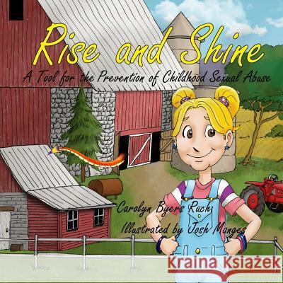 Rise and Shine: : A Tool for the Prevention of Childhood Sexual Abuse (Community Version) Manges, Josh 9781494764944 Createspace - książka