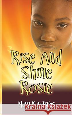 Rise and Shine Rosie Mary Kay Pyles 9780988783690 Taylor and Seale Publishers - książka