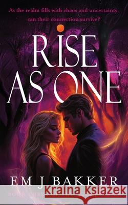 Rise As One Em J. Bakker 9781923523913 Peta White - książka