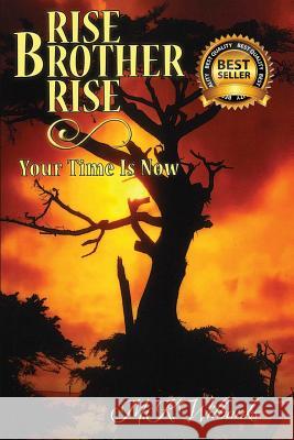 Rise Brother Rise: Your Time Is Now M. K. Wilbanks 9781502707000 Createspace - książka