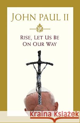Rise, Let Us Be on Our Way John Paul II 9780446577816 Warner Books - książka