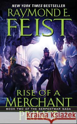 Rise of a Merchant Prince: Book Two of the Serpentwar Saga Feist, Raymond E. 9780380720873 HarperTorch - książka