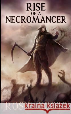 Rise of a Necromancer Rosie Scott 9781090995490 Independently Published - książka