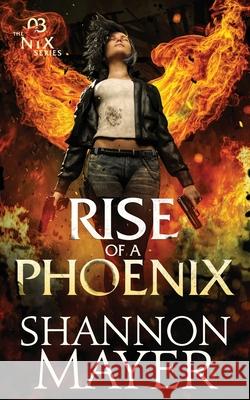 Rise of a Phoenix Shannon Mayer 9781978447158 Createspace Independent Publishing Platform - książka