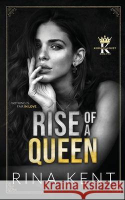 Rise of a Queen: A Dark Billionaire Romance Kent, Rina 9781685450335 Blackthorn Books - książka