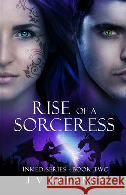 Rise Of A Sorceress: Inked series Delaney, J. V. 9781925999532 Jv Delaney - książka