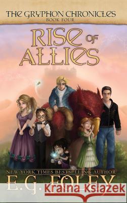 Rise of Allies (The Gryphon Chronicles, Book 4) Foley, E. G. 9780997254921 Foley Publications - książka