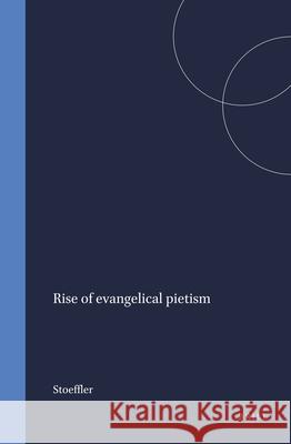 Rise of Evangelical Pietism Stoeffler 9789004388567 Brill - książka