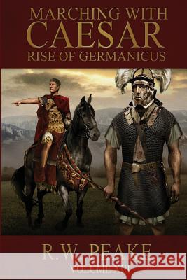 Rise of Germanicus: Marching With Caesar Hercules, Bz 9781941226186 R.W. Peake - książka