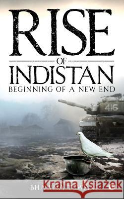 Rise of Indistan: Beginning of a New End Bhawna Tewari 9781642490992 Notion Press, Inc. - książka