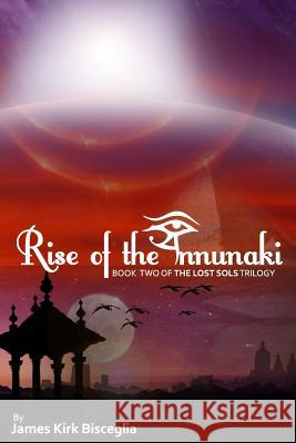 Rise of the Annunaki James Kirk Bisceglia 9781517774691 Createspace - książka