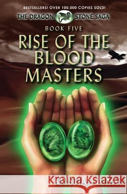 Rise of the Blood Masters: Book Five of the Dragon Stone Saga Kristian Alva 9781720232056 Independently Published - książka