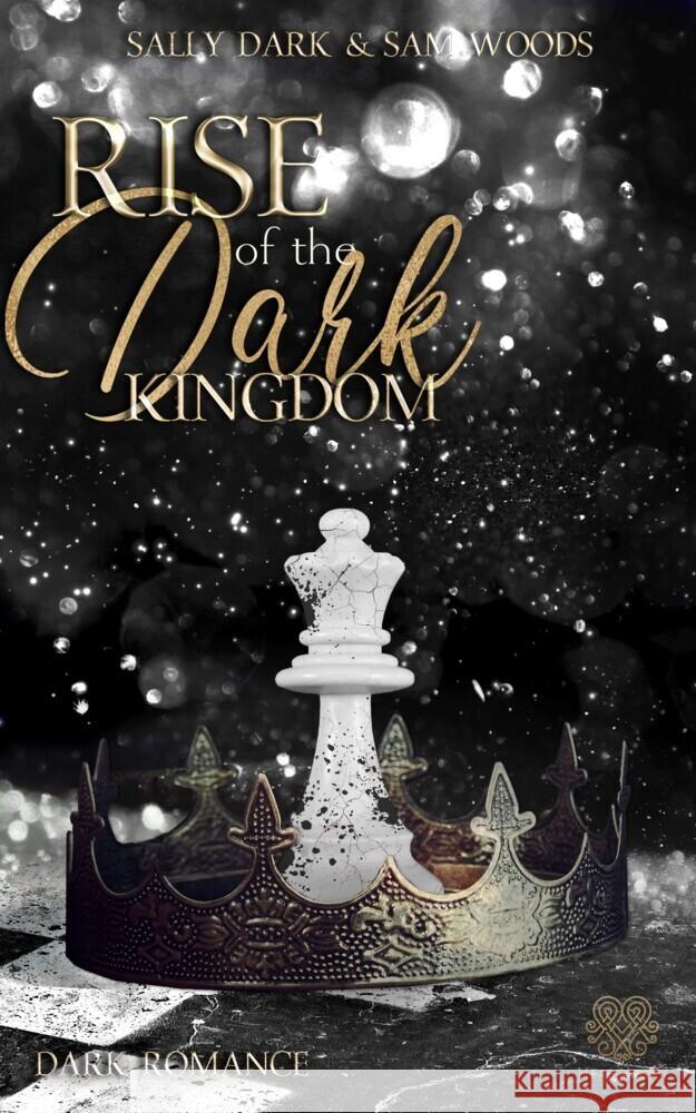 Rise of the dark Kingdom - (Dark Romance) Band 3 Dark, Sally, Woods, Sam 9783985955756 Nova MD - książka