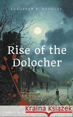 Rise of the Dolocher European P Douglas   9798201717599 Ghost Creative - książka